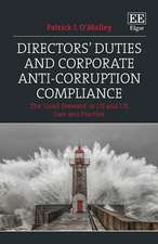 Directors` Duties and Corporate Anti–Corruption – The `Good Steward` in US and UK Law and Practice