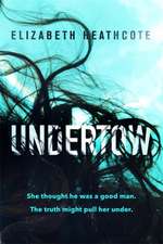 Heathcote, E: Undertow