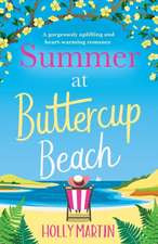 Summer at Buttercup Beach: A Gorgeously Uplifting and Heartwarming Romance