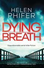 Dying Breath: Unputdownable Serial Killer Fiction