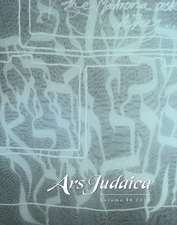 Ars Judaica: The Bar–Ilan Journal of Jewish Art, Volume 14