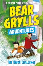 Grylls, B: Bear Grylls Adventure 5: The River Challenge