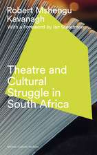 Theatre and Cultural Struggle in South Africa