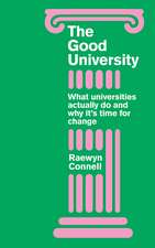 The Good University: What Universities Actually Do and Why It’s Time for Radical Change