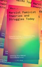 Marxist Feminist Theories and Struggles Today: Essential Writings on Intersectionality, Postcolonialism and Ecofeminism