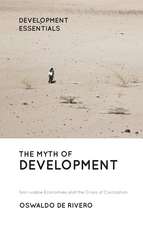 The Myth of Development: Non-viable Economies and the Crisis of Civilization