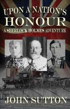 Upon a Nation's Honour - A Sherlock Holmes Adventure