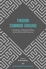 Finding Common Ground – Consensus in Research Ethics Across the Social Sciences