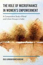 The Role of Microfinance in Women`s Empowerment – A Comparative Study of Rural & Urban Groups in India