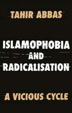 Abbas, T: Islamophobia and Radicalisation