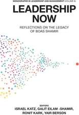 Leadership Now – Reflections on the Legacy of Boas Shamir