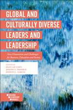 Global and Culturally Diverse Leaders and Leader – New Dimensions and Challenges for Business, Education and Society