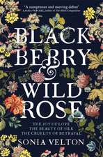 Velton, S: Blackberry and Wild Rose