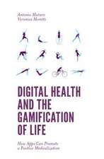 Digital Health and the Gamification of Life – How Apps Can Promote a Positive Medicalization