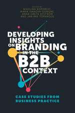 Developing Insights on Branding in the B2B Conte – Case Studies from Business Practice