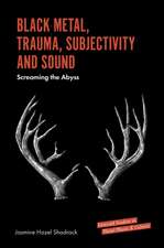 Black Metal, Trauma, Subjectivity and Sound – Screaming the Abyss