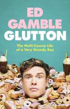 Gamble, E: Glutton