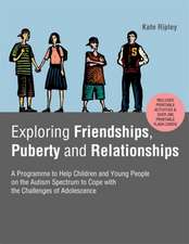 Exploring Friendships, Puberty and Relationships