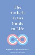 The Autistic Trans Guide to Life