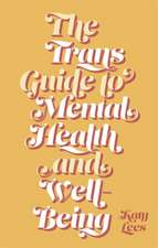 The Trans Guide to Mental Health and Well-Being