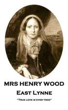 Mrs Henry Wood - East Lynne: 