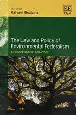 The Law and Policy of Environmental Federalism – A Comparative Analysis