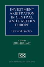 Investment Arbitration in Central and Eastern Eu – Law and Practice