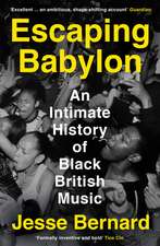 Escaping Babylon: An Intimate History of Black British Music