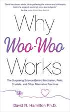 Why Woo-Woo Works