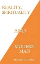 Reality, Spirituality, and Modern Man