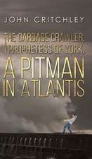 The Garbage Crawler, The Prophetess of York, A Pitman in Atlantis