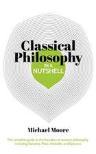 Moore, M: Knowledge in a Nutshell: Classical Philosophy