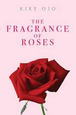 The Fragrance of Roses