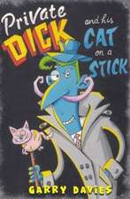 Private Dick and his Cat on a Stick