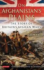 On Afghanistan's Plains: The Story of Britain's Afghan Wars