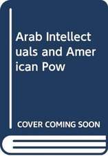 WALHOUT MARK: ARAB INTELLECTUALS AND AMERICAN POW