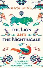 The Lion and the Nightingale: A Journey Through Modern Turkey