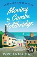 Moving to Combe Tollbridge