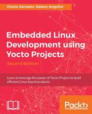 Embedded Linux Development using Yocto Projects - Second Edition