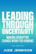 Leading Through Uncertainty - 2nd edition