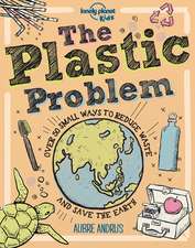 Lonely Planet Kids the Plastic Problem