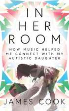 In Her Room: How Music Helped Me Connect with My Autistic Daughter