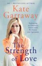 Garraway, K: The Strength of Love