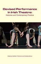 Devised Performance in Irish Theatre