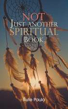 Not Just Another Spiritual Book...