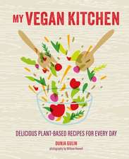 My Vegan Kitchen: Delicious plant-based recipes for everyday