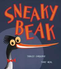 Corderoy, T: Sneaky Beak