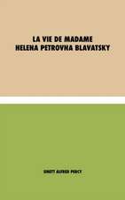 La vie de Madame Helena Petrovna Blavatsky