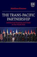 The Trans–Pacific Partnership – Intellectual Property and Trade in the Pacific Rim