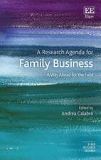 A Research Agenda for Family Business – A Way Ahead for the Field